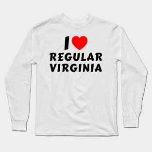 I Love Regular Virginia Long Sleeve T-Shirt